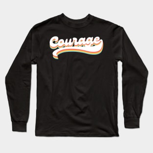 Courage Long Sleeve T-Shirt